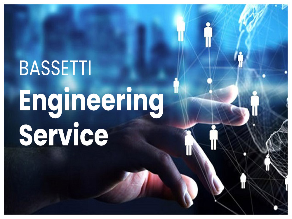 Why BASSETTI Engineering Service?
