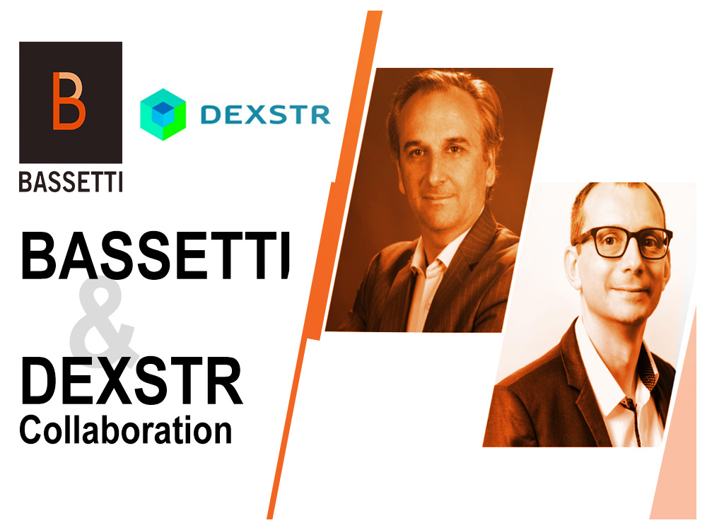 BASSETTI and DEXSTR’s Collaboration