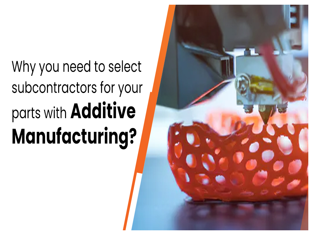 Why Additive Manufacturing?